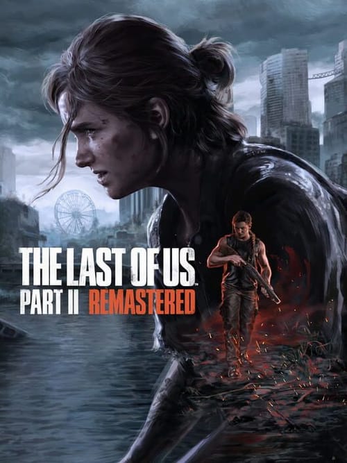The Last of Us Part II Remastered – 2024