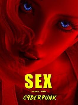 Sex, Drugs and Cyberpunk – 2023