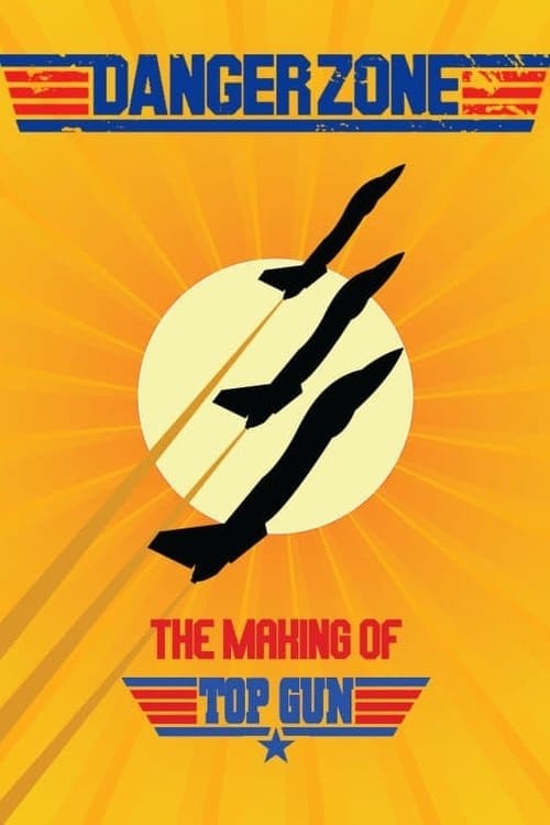 Danger Zone: The Making of Top Gun – 2004