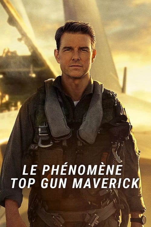Top Gun Maverick : Le phénomène – 2022