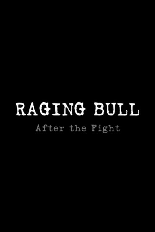 Raging Bull: After the Fight – 2005