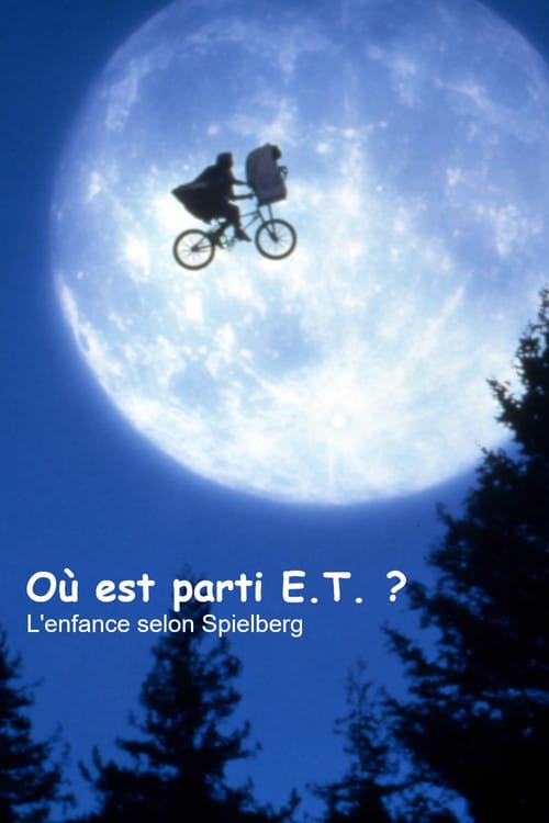 Où est parti E.T. ? L'Enfance selon Spielberg – 2023