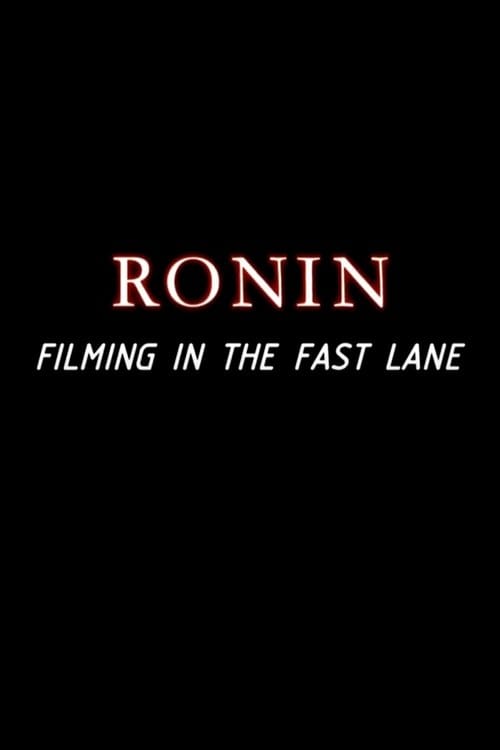 Ronin: Filming in the Fast Lane – 2004