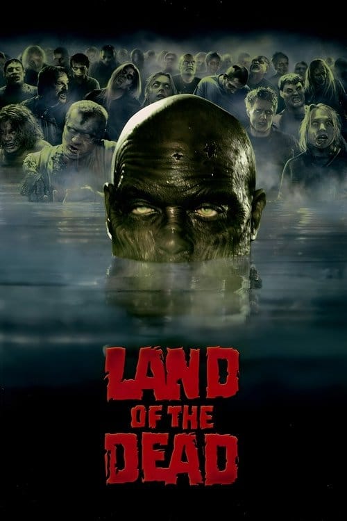Land of the Dead – 2005