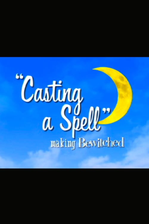 Casting a Spell: Making 'Bewitched' – 2005