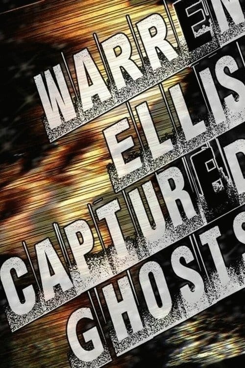 Warren Ellis: Captured Ghosts – 2011