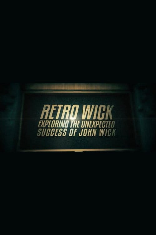 Retro Wick: Exploring the Unexpected Success of 'John Wick' – 2017