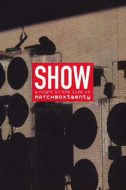 Show: A Night In The Life of Matchbox Twenty – 2004