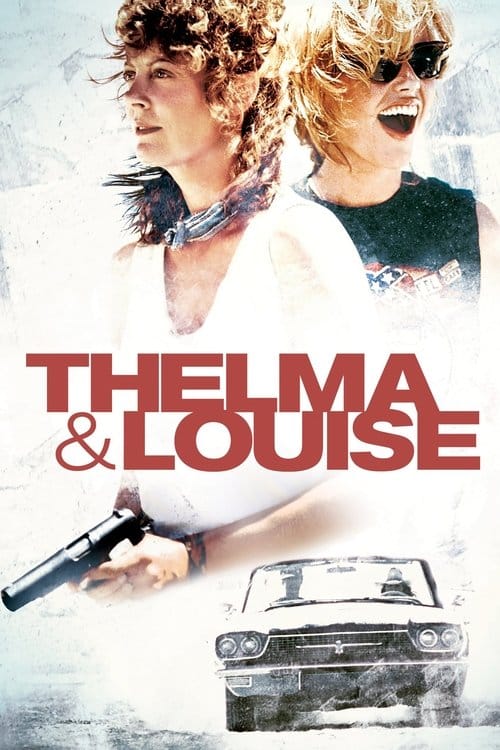 Thelma & Louise – 1991