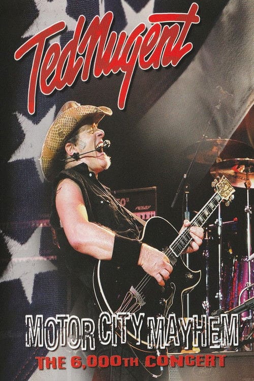 Ted Nugent: Motor City Mayhem - 6,000th Concert – 2009