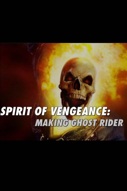 Spirit of Vengeance: Making Ghost Rider – 2007
