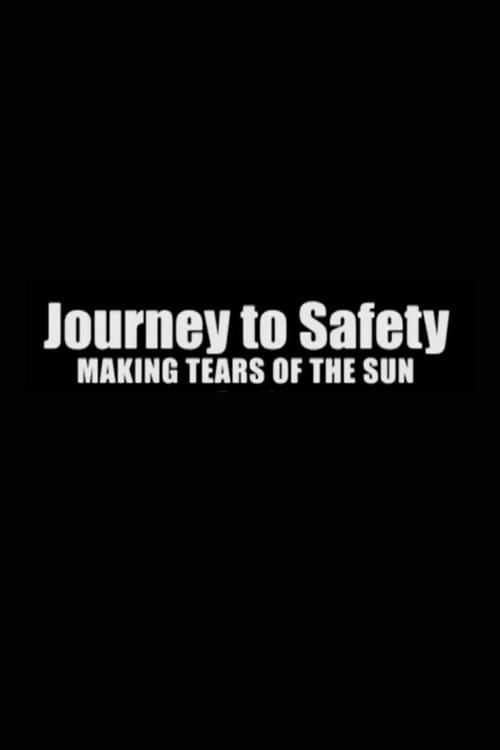 Journey to Safety: Making 'Tears of the Sun' – 2003