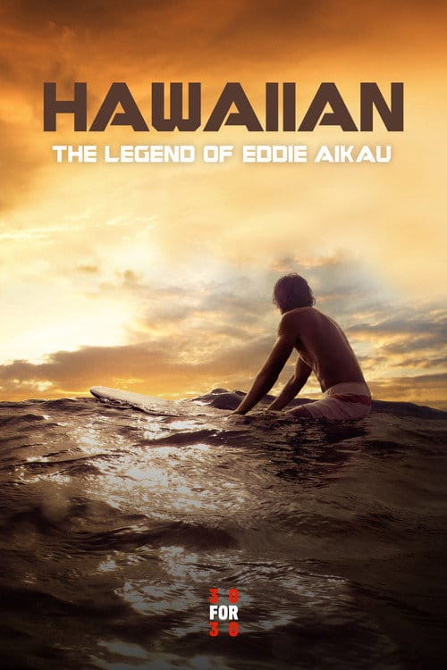 Hawaiian: The Legend of Eddie Aikau – 2013