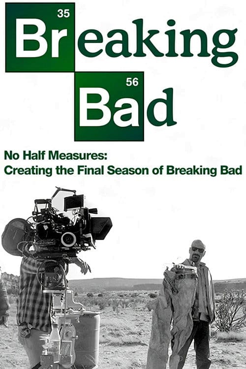 No Half Measures: Creating the Final Season of Breaking Bad – 2013