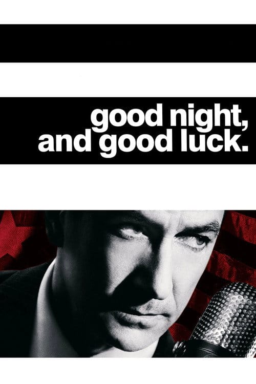 Good Night, and Good Luck. – 2005