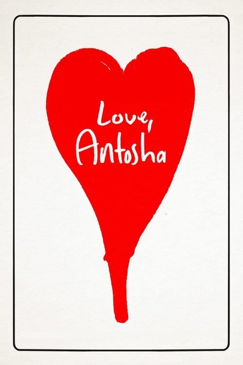 Love, Antosha – 2019