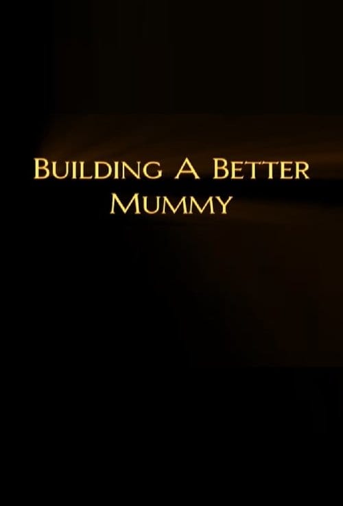 Building a Better Mummy – 1999