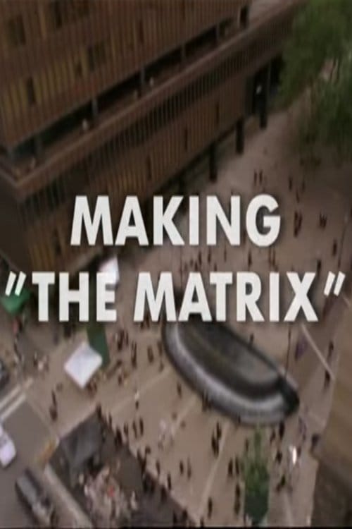 Making "The Matrix" – 1999
