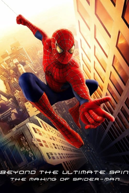 Behind the Ultimate Spin: The Making of Spider-Man – 2002