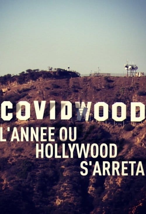 Covidwood, l'année où Hollywood s'arrêta – 2021