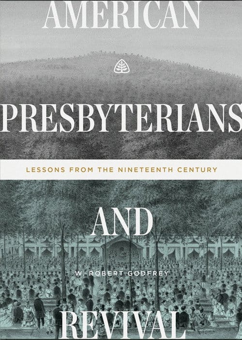 American Presbyterians and Revival: Lessons from the Nineteenth Century – 2022