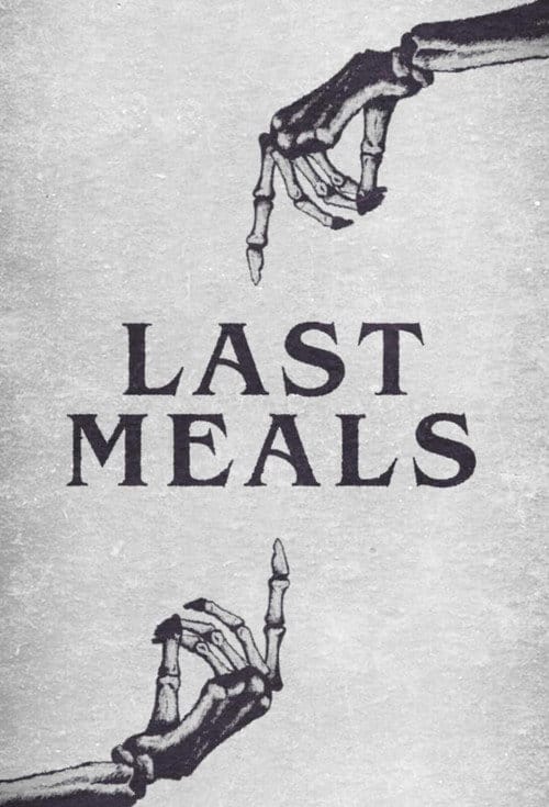Last Meals – 2021